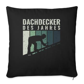 Dachdecker des Jahres - Dachdecker Roofer - Sofakissenbezug 45 x 45 cm - Schwarz - Vorne