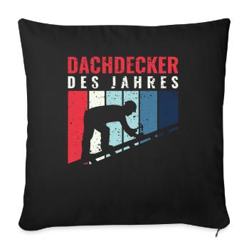 Dachdecker des Jahres - Dachdecker Roofer - Sofakissenbezug 45 x 45 cm - Schwarz - Vorne