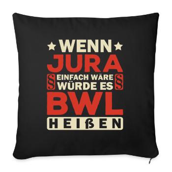 Lustiges Jura-Geschenk Jurist Spruch Kommilitone - Sofakissenbezug 45 x 45 cm - Schwarz - Vorne