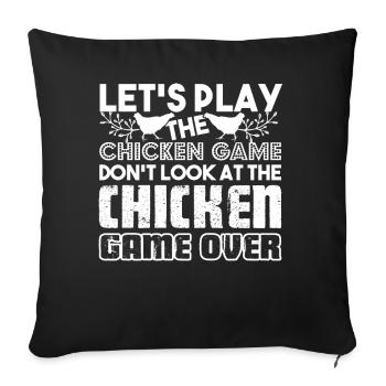 Chicken Let's Play The Chicken Game - Sofa pillowcase 17,3'' x 17,3'' (45 x 45 cm) - black - Front