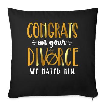 Happy Divorce Party Congrats On - Sofa pillowcase 17,3'' x 17,3'' (45 x 45 cm) - black - Front