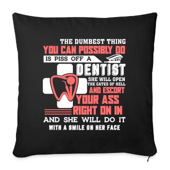 Dentist Piss Off A Dentist - Sofa pillowcase 17,3'' x 17,3'' (45 x 45 cm) - black - Front