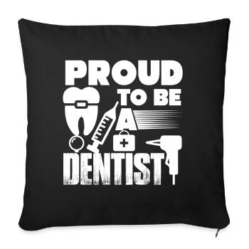 Dentist Proud To Be A Dentist - Sofa pillowcase 17,3'' x 17,3'' (45 x 45 cm) - black - Front