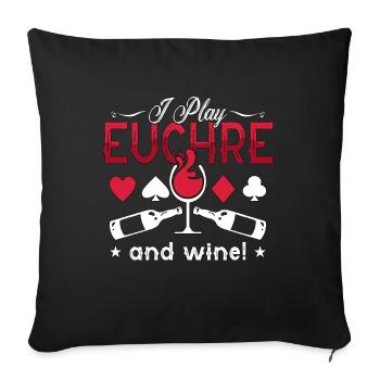Euchre I Play Euchre And Wine Loves Playing Cards - Sofa pillowcase 17,3'' x 17,3'' (45 x 45 cm) - black - Front