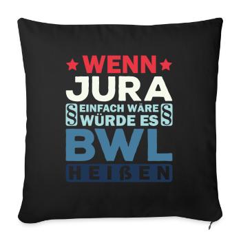 Lustiges Jura-Geschenk Jurist Spruch Kommilitone - Sofakissenbezug 45 x 45 cm - Schwarz - Vorne
