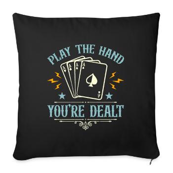 Poker Dice Play The Hand You're Dealt Draw Poker - Sofa pillowcase 17,3'' x 17,3'' (45 x 45 cm) - black - Front