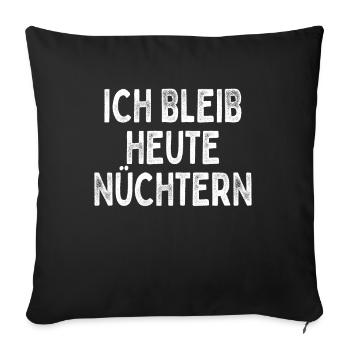 Ich Bleib Heute Nüchtern Kein Alkohol Alkoholfrei - Sofakissenbezug 45 x 45 cm - Schwarz - Vorne
