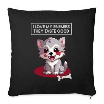 Ich liebe meine Feinde, Humor, Sarkasmus, Wolf - Sofakissenbezug 45 x 45 cm - Schwarz - Vorne