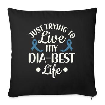 Just Trying To Live My Dia-Best Life - Diabetes - Sofa pillowcase 17,3'' x 17,3'' (45 x 45 cm) - black - Front