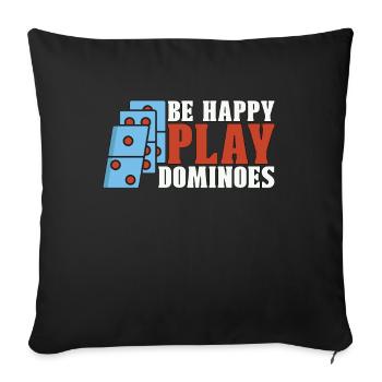 Dominoes Be Happy Play Dominoes Loves Board Game - Sofa pillowcase 17,3'' x 17,3'' (45 x 45 cm) - black - Front