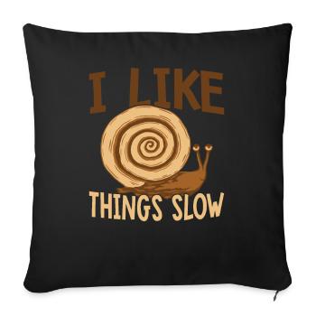 Snail lover: I like things slow, sluggish - Sofa pillowcase 17,3'' x 17,3'' (45 x 45 cm) - black - Front