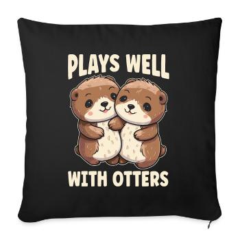 Otter Plays Well With Otters Animal Lover Breeder - Sofa pillowcase 17,3'' x 17,3'' (45 x 45 cm) - black - Front