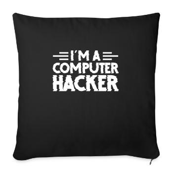 Hacker Coder Computerfreak Nerd Hacking Geschenk - Sofakissenbezug 45 x 45 cm - Schwarz - Vorne