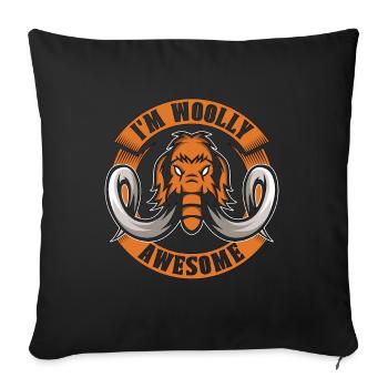 Woolly Mammoth I'm Wooly Awesome Trunked Animals - Sofakissenbezug 45 x 45 cm - Schwarz - Vorne