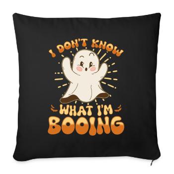 I don't know what I'm BOOING - Sofakissenbezug 45 x 45 cm - Schwarz - Vorne