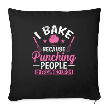 I Bake because Punching People is Frowned upon - Sofa pillowcase 17,3'' x 17,3'' (45 x 45 cm) - black - Front
