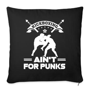 Kickboxing Kickboxing Ain't For Punks - Sofa pillowcase 17,3'' x 17,3'' (45 x 45 cm) - black - Front