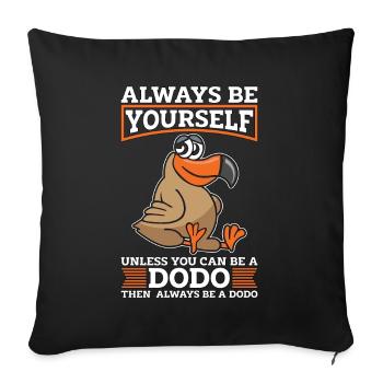 Dodo Bird Always Be Yourself Unless Bird Watcher - Sofakissenbezug 45 x 45 cm - Schwarz - Vorne