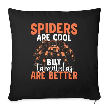 Tarantulas are better tarantula owners - Sofa pillowcase 17,3'' x 17,3'' (45 x 45 cm) - black - Front