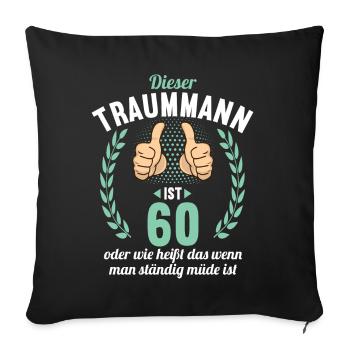 Dieser Traummann ist 60 Jahre 60 Geburtstag - Sofakissenbezug 45 x 45 cm - Schwarz - Vorne