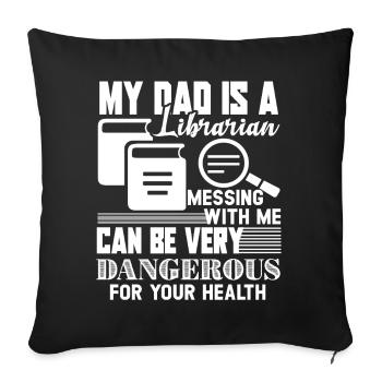 Librarian My Dad Is A Librarian - Sofa pillowcase 17,3'' x 17,3'' (45 x 45 cm) - black - Front