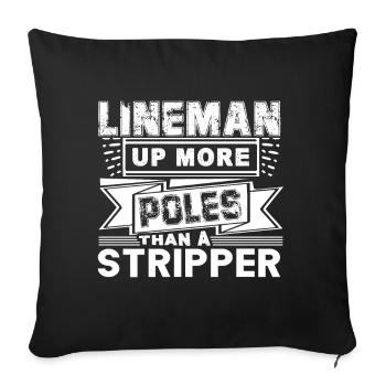 Lineman Lineman Up More Poles Than A Stripper - Sofa pillowcase 17,3'' x 17,3'' (45 x 45 cm) - black - Front