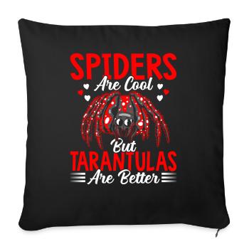 Tarantulas are better tarantula owners - Sofa pillowcase 17,3'' x 17,3'' (45 x 45 cm) - black - Front