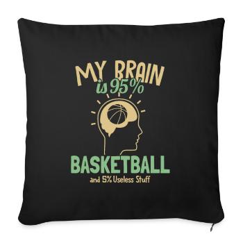 My Brain is 95% Basketball Basketballkorb - Sofakissenbezug 45 x 45 cm - Schwarz - Vorne