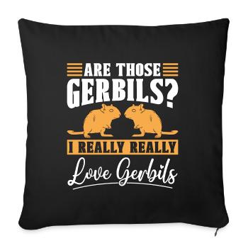 Gerbil Are Those Gerbils I Really Really Animals - Sofa pillowcase 17,3'' x 17,3'' (45 x 45 cm) - black - Front