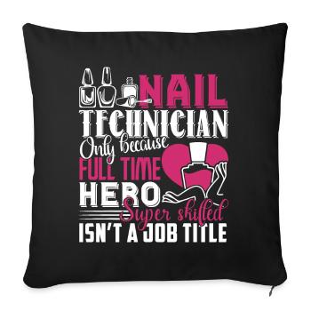Nail Technician Nail Technician Job Title - Sofa pillowcase 17,3'' x 17,3'' (45 x 45 cm) - black - Front