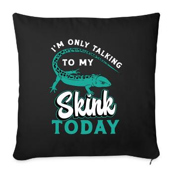 Skinks I'm Only Talking To My Skink Reptile Owner - Sofa pillowcase 17,3'' x 17,3'' (45 x 45 cm) - black - Front
