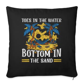 Toes In The Water Bottom In The Sand Beach Holidays - Sofa pillowcase 17,3'' x 17,3'' (45 x 45 cm) - black - Front