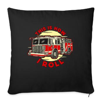 Chief Firefighter This Is How I Roll Fire Truck - Sofa pillowcase 17,3'' x 17,3'' (45 x 45 cm) - black - Front