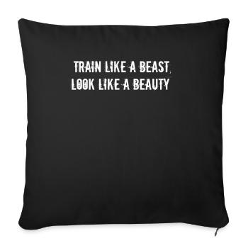 Fitness - Train like a beast, look like a beauty - Sofa pillowcase 17,3'' x 17,3'' (45 x 45 cm) - black - Front