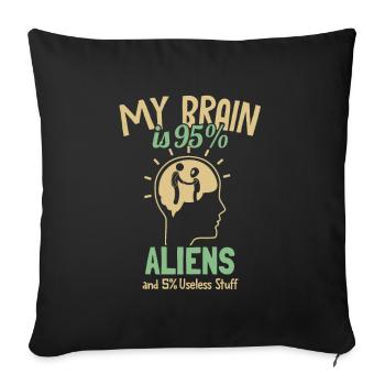 Mon cerveau est composé à 95% d’extraterrestres Conspiration d’OVNI - Housse de coussin décorative 45 x 45 cm - noir - Devant