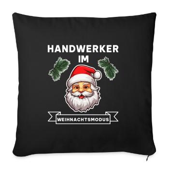Lustiger Handwerker Handwerk Weihnachten Spruch - Sofakissenbezug 45 x 45 cm - Schwarz - Vorne