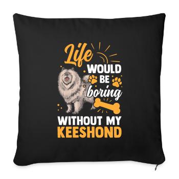 Ce serait ennuyeux sans Wolfsspitz Spitz allemand - Housse de coussin décorative 45 x 45 cm - noir - Devant