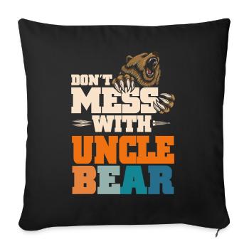 Don't Mess With Uncle Bear - Sofa pillowcase 17,3'' x 17,3'' (45 x 45 cm) - black - Front