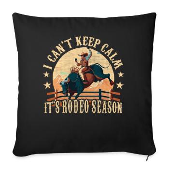 I Can't Keep Calm - It's Rodeo Season Rodeo Cowboy - Sofakissenbezug 45 x 45 cm - Schwarz - Vorne