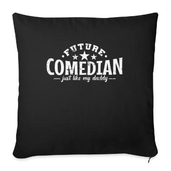 Future Comedian just like my Daddy Humor - Sofakissenbezug 45 x 45 cm - Schwarz - Vorne