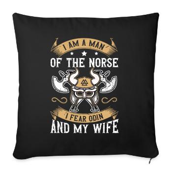 I'm A Man Of The Norse I Fear Odin & My Wife - Sofa pillowcase 17,3'' x 17,3'' (45 x 45 cm) - black - Front