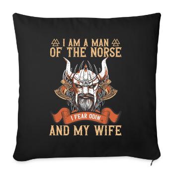 I'm A Man Of The Norse I Fear Odin & My Wife - Sofa pillowcase 17,3'' x 17,3'' (45 x 45 cm) - black - Front
