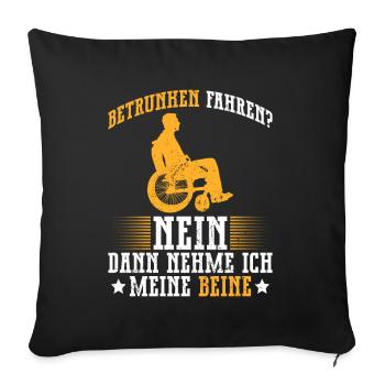 Rollstuhlfahrer Rollstuhl Lustiger Spruch - Sofakissenbezug 45 x 45 cm - Schwarz - Vorne