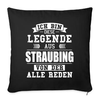 Stadt Straubing Deutschland Legende Spruch - Sofakissenbezug 45 x 45 cm - Schwarz - Vorne