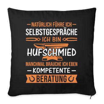 Hufschmied Hufeisen Beratung Schmied - Sofakissenbezug 45 x 45 cm - Schwarz - Vorne