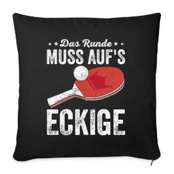 Tischtennisspieler Ballsport Runde Muss Auf Eckige - Sofakissenbezug 45 x 45 cm - Schwarz - Vorne