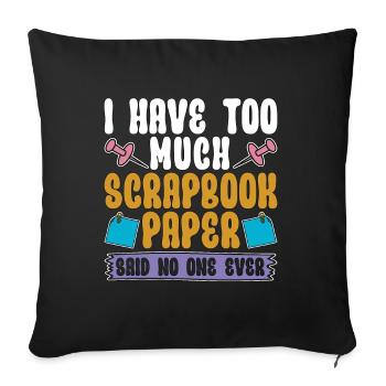 Scrapbooking I Have Too Much Scrapbook Journaling - Sofa pillowcase 17,3'' x 17,3'' (45 x 45 cm) - black - Front