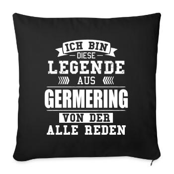 Stadt Germering Deutschland Legende Spruch - Sofakissenbezug 45 x 45 cm - Schwarz - Vorne