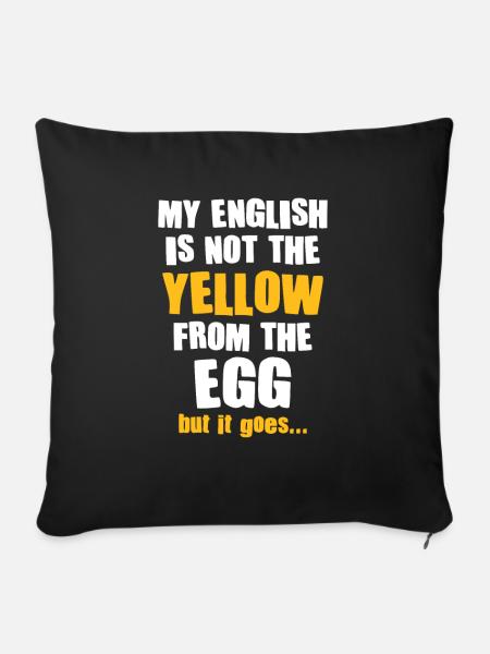 My English is not the yellow from the egg Denglish - Sofakissenbezug 45 x 45 cm - Schwarz