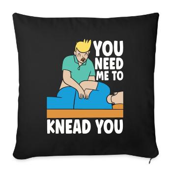 Massage Therapist You Need Me To Knead Masseuse - Sofa pillowcase 17,3'' x 17,3'' (45 x 45 cm) - black - Front